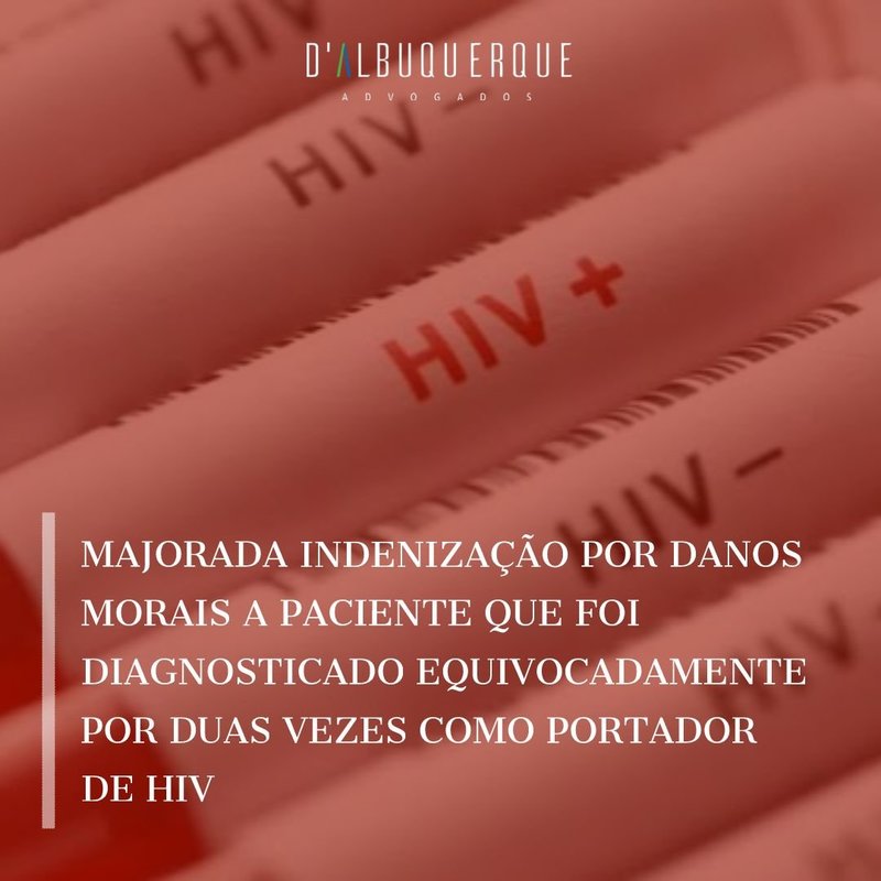 Majorada indenização por danos morais a paciente que foi diagnosticado equivocadamente por duas vezes como portador de HIV