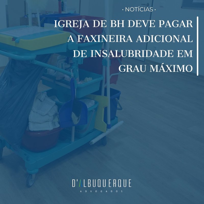 Igreja de BH deve pagar a faxineira adicional de insalubridade em grau máximo