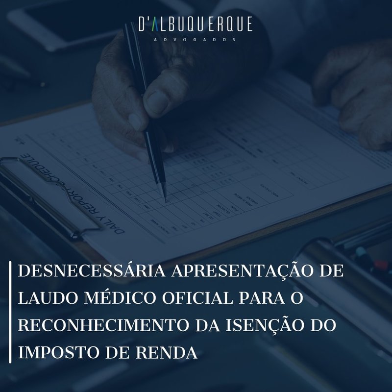 Desnecessária apresentação de laudo médico oficial para o reconhecimento da isenção do imposto de renda