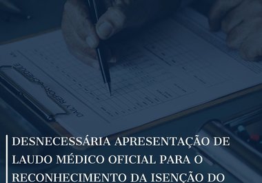 Desnecessária apresentação de laudo médico oficial para o reconhecimento da isenção do imposto de renda