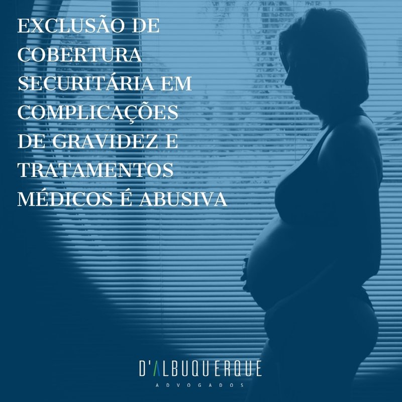 Exclusão de cobertura securitária em complicações de gravidez e tratamentos médicos é abusiva