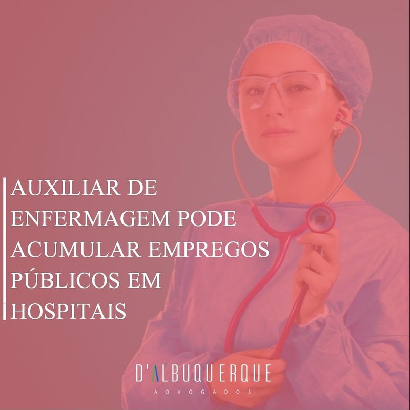 Auxiliar de enfermagem pode acumular empregos públicos em hospitais