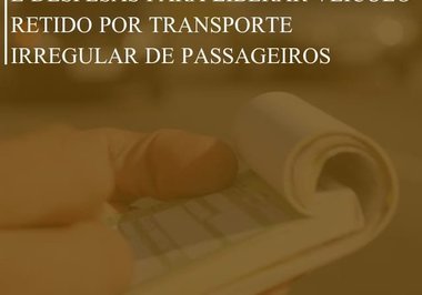 Indevida a cobrança de multas e despesas para liberar veículo retido por transporte irregular de passageiros