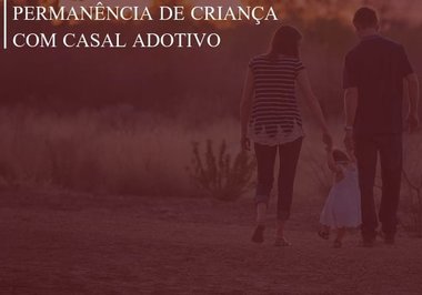 Por falta de vínculo com padrinhos, Terceira Turma determina permanência de criança com casal adotivo