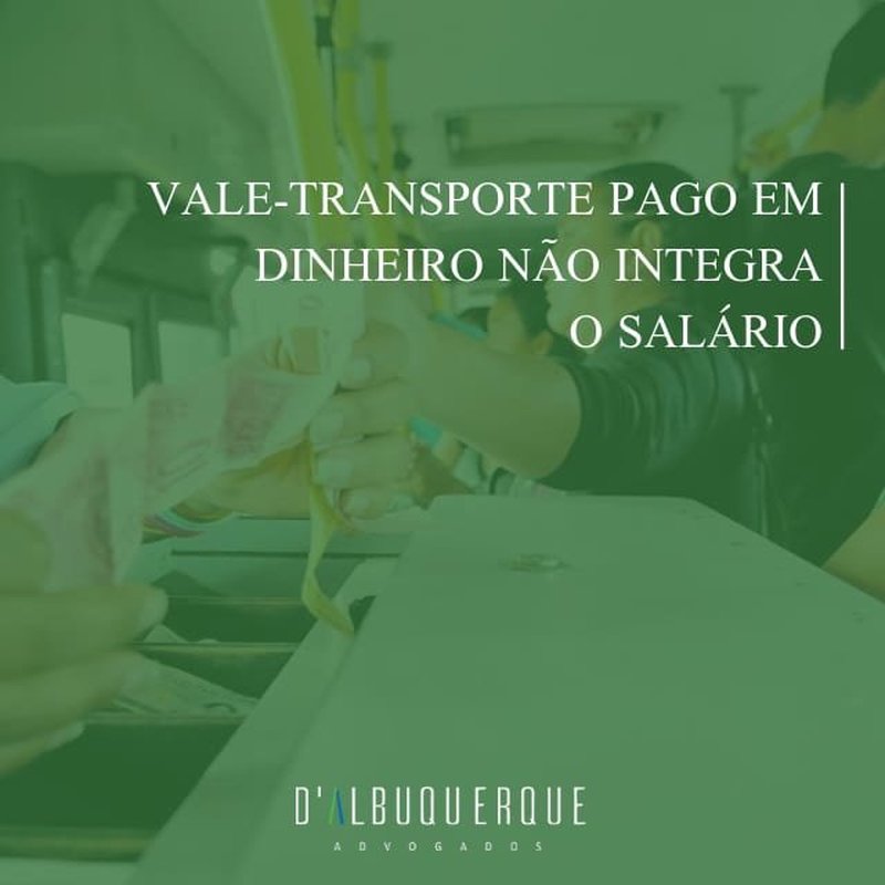 Vale-transporte pago em dinheiro não integra o salário