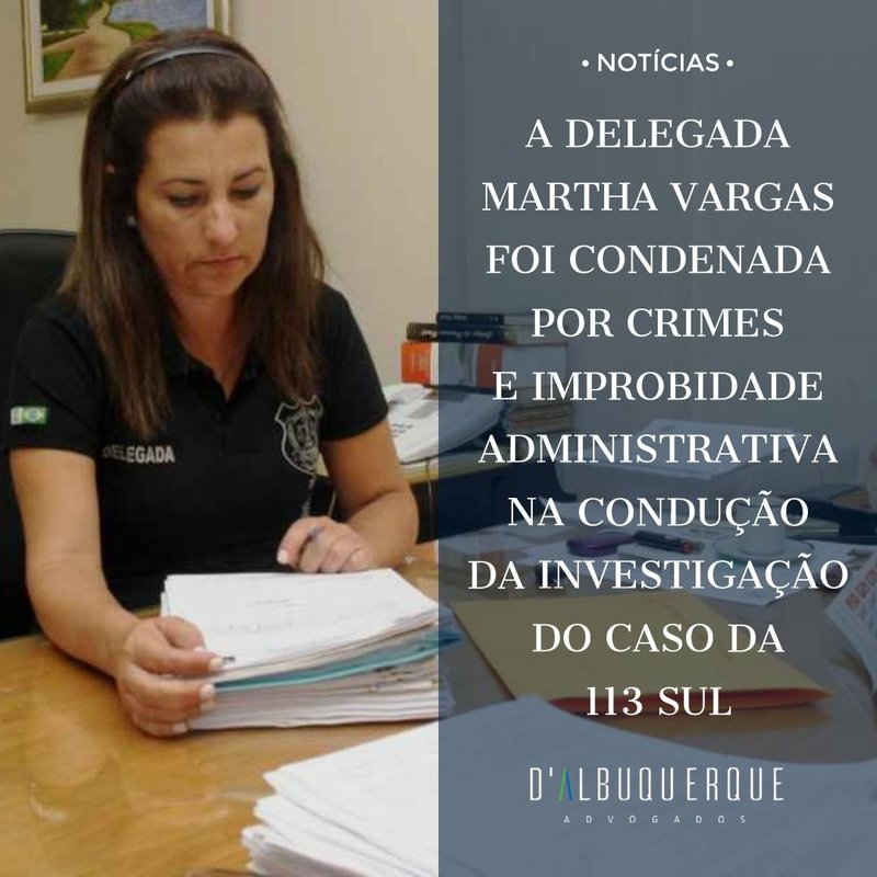 Condenada a 16 anos de prisão, delegada Martha Vargas segue em liberdade